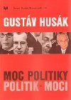 GUSTV HUSK MOC POLITIKY POLITIK MOCI - Slavomr Michlek; Miroslav Londk