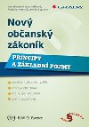 Nov obansk zkonk - Principy a zkladn pojmy - Petr Novotn; Jitka Iviiov; Monika Novotn