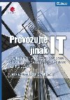 PROVOZUJTE IT JINAK - Jaroslav Prochzka; Cyril Klime