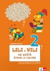 LILI A VILI 2 VE SVĚTĚ ČTENÍ A PSANÍ 1. DÍL - Dita Nastoupilová