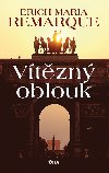 Vtzn oblouk - Erich Maria Remarque