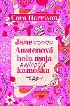 JANE AUSTENOVÁ BOLA MOJA KAMOŠKA - Cora Harrison