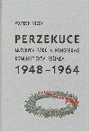 Perzekuce muskch d a kongregac komunistickm reimem 1948-1964 - Vojtch Vlek