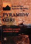 Pyramidy, obi a zanikl vyspl civilizace u ns - Rosa de Sar,Jaroslav Rika