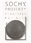 Sochy a projekty/Sculptures and Projects - Stanislav Kolbal