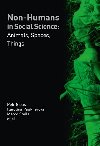 Non-humans in Social Science - Petr Gibas,Karolna Pauknerov,Marco Stella