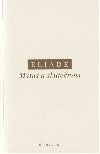 Mtus a skutenost - Mircea Eliade
