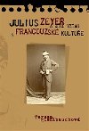 Julius Zeyer a jeho vztah k francouzsk kultue - Tereza Riedlbyuchov