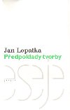 Pedpoklady tvorby - Jan Lopatka