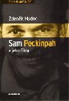 Sam Peckinpah a jeho filmy - Zdenk Hudec