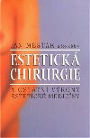 Estetick chirurgie a ostatn vkony estetick medicny - kol.,Jan M칻k