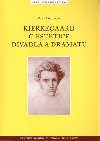 Kierkegaard o estetice divadla a dramatu - Petr Osolsob