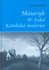 Masaryk a esk Katolick moderna - Marek md