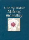 Milenec m matky - Urs Widmer