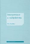 Interpretace a subjektivita - Petr Kotko