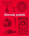 Slovnk judaik - Alexandr Putk,Michaela Scheibov,Olga Sixtov,Lenka Ulin,Dana Veselsk