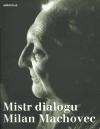 Mistr dialogu Milan Machovec - 