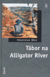 Tbor na Alligator River - Stanislav Moc