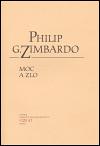 Moc a zlo - Philip G. Zimbardo