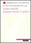 Josef Peka: Pbh knihy o Kosti - Josef Peka