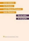 Co na srdci, to na jazyku - Iva Nebesk,Lucie Saicov malov,Jasa ldrov,Irena Vakov