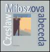 Miloszova abeceda - Czeslaw Milosz