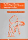 The Weight of History in Central European Societies of the 20th Century - 