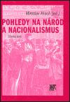Pohledy na nrod a nacionalismus - Miroslav Hroch