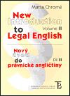 New Introduction to Legal English Volume II - Nov vod do prvnick anglitiny Dl II - Marta Chrom