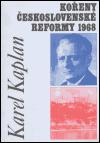 Koeny eskoslovensk reformy 1968 II. - Karel Kaplan