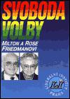 Svoboda volby - Milton Friedman,Rose Friedmanov