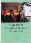 Převtělení Madame Tussaudové - Gail Jones