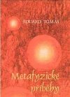 Metafyzick pbhy 1, 2 - Eduard Tom
