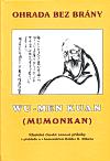 Wu-Men-Kuan (Mumonkan) neboli Ohrada bez brny - Wu-men Chuej-kchaj