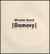 Domovy - Miroslav Hucek