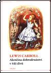 Alenina dobrodrustv v i div - Lewis Carroll