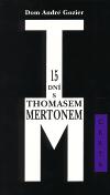 15 dn s Thomasem Mertonem - Dom Andr Gozier