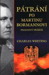 Ptrn po Martinu Bormannovi - Charles Whiting
