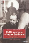 DALŠÍ POSEZENÍ S JANEM BURIANEM - Jan Burian; Jitka Kulhánková
