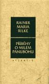 Pbhy o milm Pnubohu - Rainer Maria Rilke