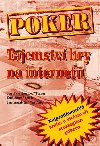 Poker Tajemstv hry na internetu - Jon Turner; Eric Lynch; John Van Fleet