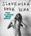 Slovensk nov vlna / The Slovak New Wave - Lucia L. Fierov,Tom Pospch