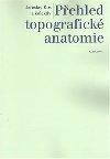 Pehled topografick anatomie - Jaroslav Kos