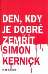 DEN, KDY JE DOBRÉ ZEMŘÍT - Simon Kernick