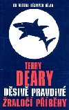 DĚSIVĚ PRAVDIVÉ ŽRALOČÍ PŘÍBĚHY - Terry Deary