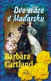 DVĚ SRDCE V MAĎARSKU - Barbara Cartland
