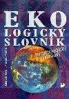 EKOLOGICK SLOVNK - Jana Jakrlov; Jaroslav Pelikn