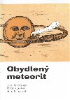 Obydlen meteorit - Milo Kysilka,Hana Tonzarov,Ji Weinberger