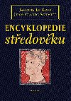 Encyklopedie středověku - Jean-Claude Schmitt; Jaques Le Goff
