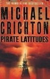 Pirate Latitudes - Crichton Michael
